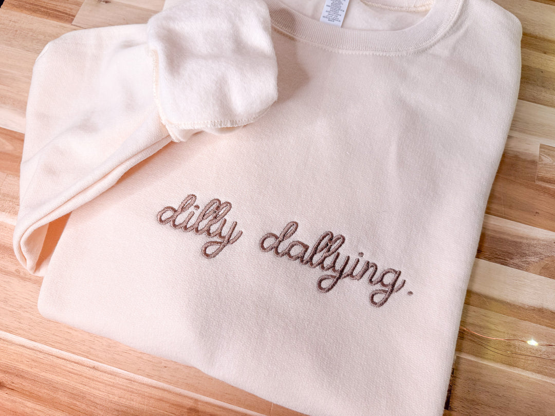 Embroidered  Dilly Dallying Sweatshirt