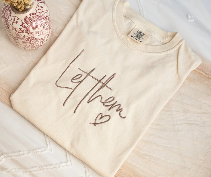 Embroidered Let Them T-shirt, Ivory Comfort Colors Tee nunusstudio