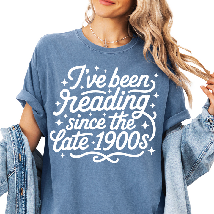 I've Been Reading Since the 1900s T-shirt, 100% Cotton Comfort Colors