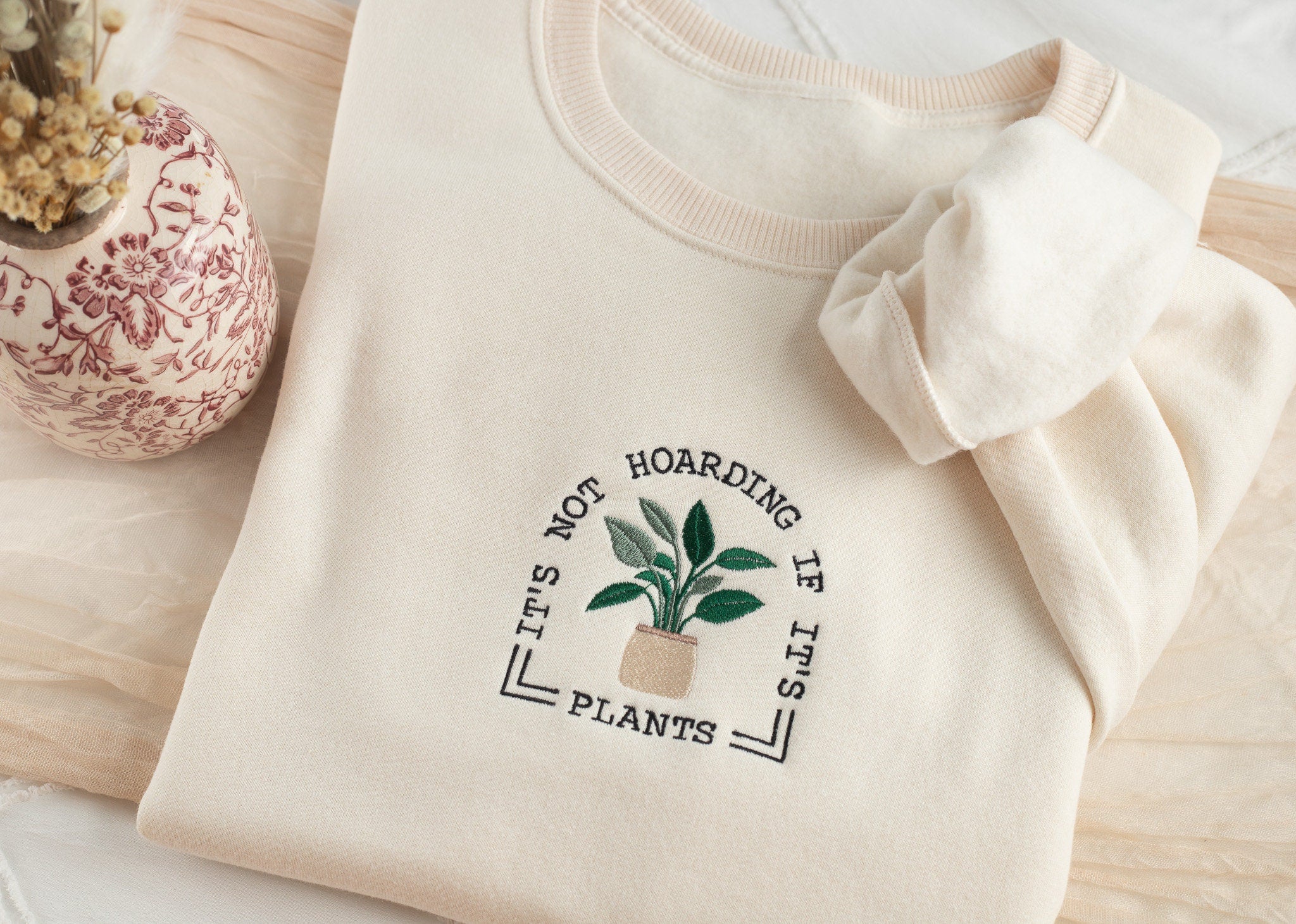 Embroidered Not Hoarding If It is Plants Sweatshirt, Plant Lover Sweatshirt Gardening Sweatshirt, Plant Sweatshirt Gardening Gift NOTHO-C-97