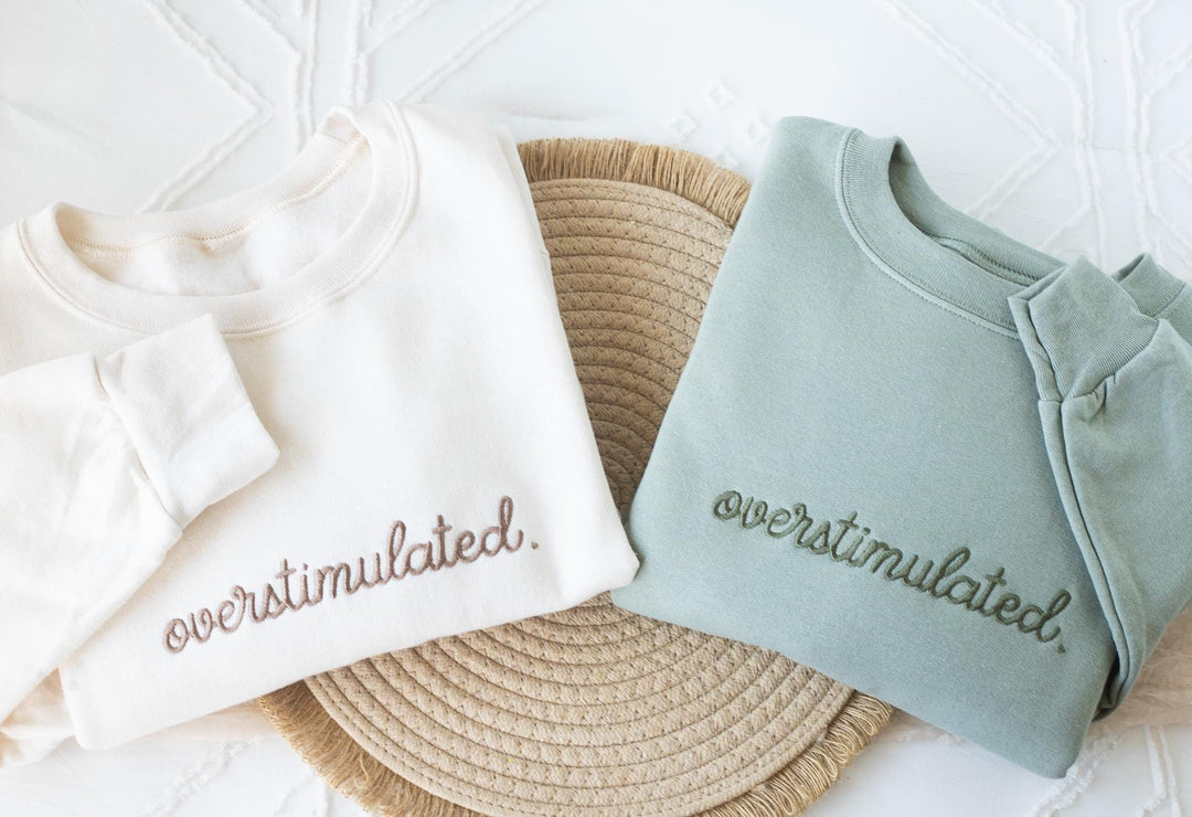 Embroidered Overstimulated Sweatshirt, Overstimulated Crewneck, Anxiety Sweatshirt, Mental Health Sweatshirt, Funny sweatshirt, OVER-C-196
