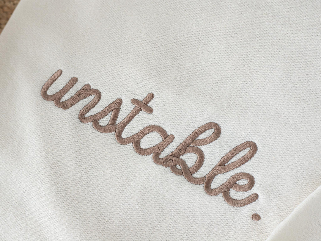 Embroidered Unstable Sweatshirt, Unstable Crewneck, Anxiety Sweatshirt, Mental Health Sweatshirt, Funny sweatshirt, UNS-C-196