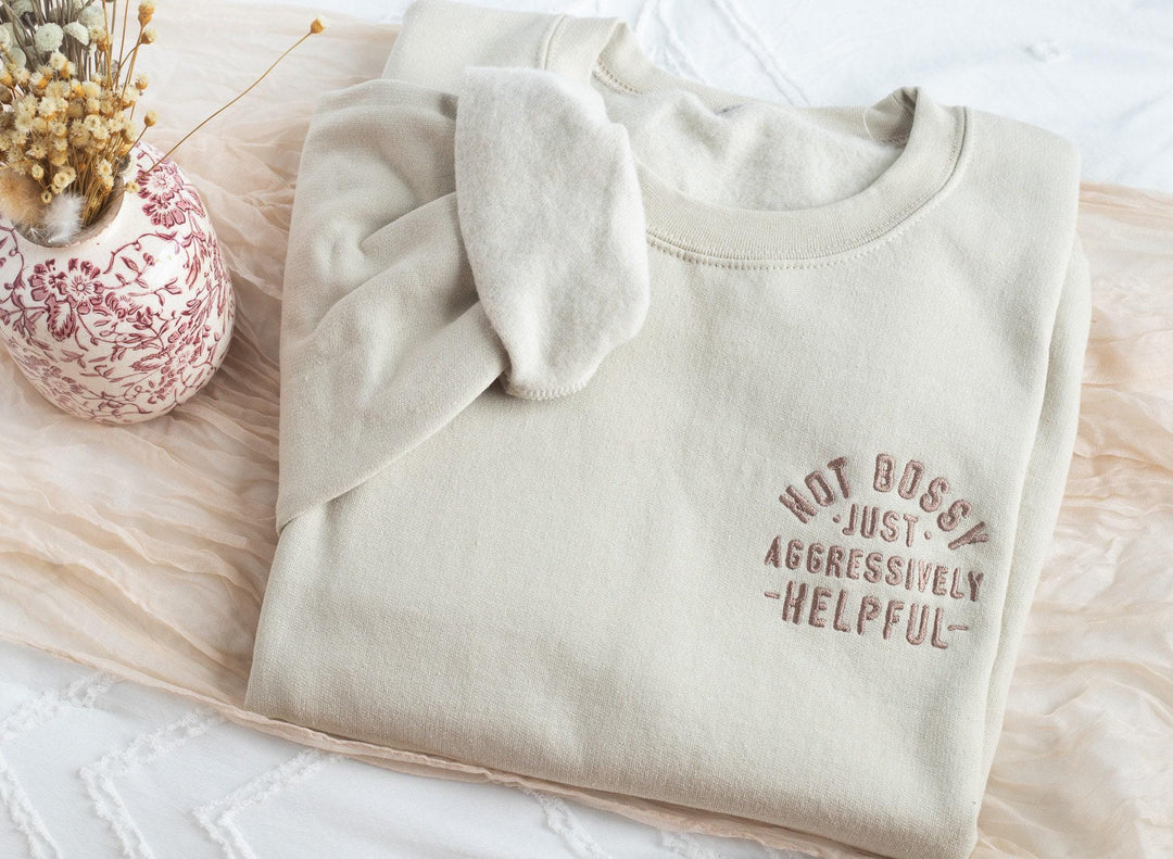 Embroidered Not Bossy Just Aggressively Helpful Sweatshirt, Funny Gifts for Women, Cute Sweatshirt Best Friend Sassy Sweatshirt, NOTB-P-97