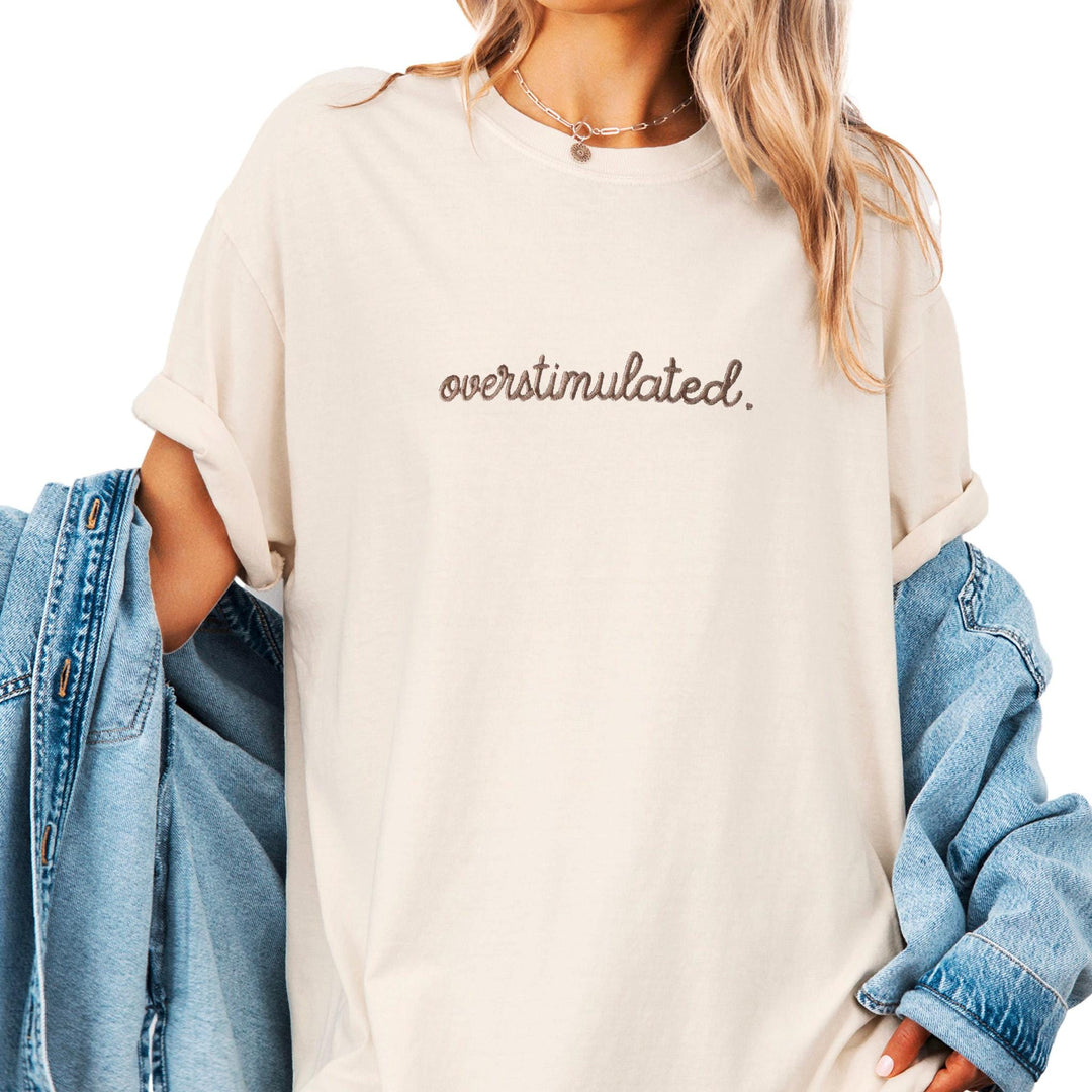 Embroidered Overstimulated T-shirt, Embroidered Mental Health T-shirt, Overstimulated Tee, Funny Gift, Therapist Gifts, Mom Gift OVERS-C-196