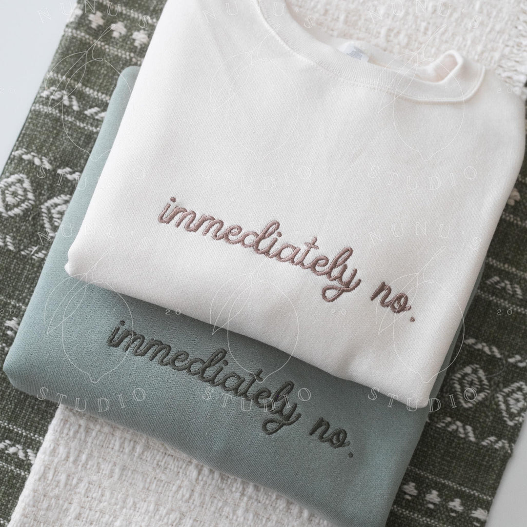 Embroidered Immediately No Sweatshirt, Funny Relatable Sarcastic Introvert Crewneck