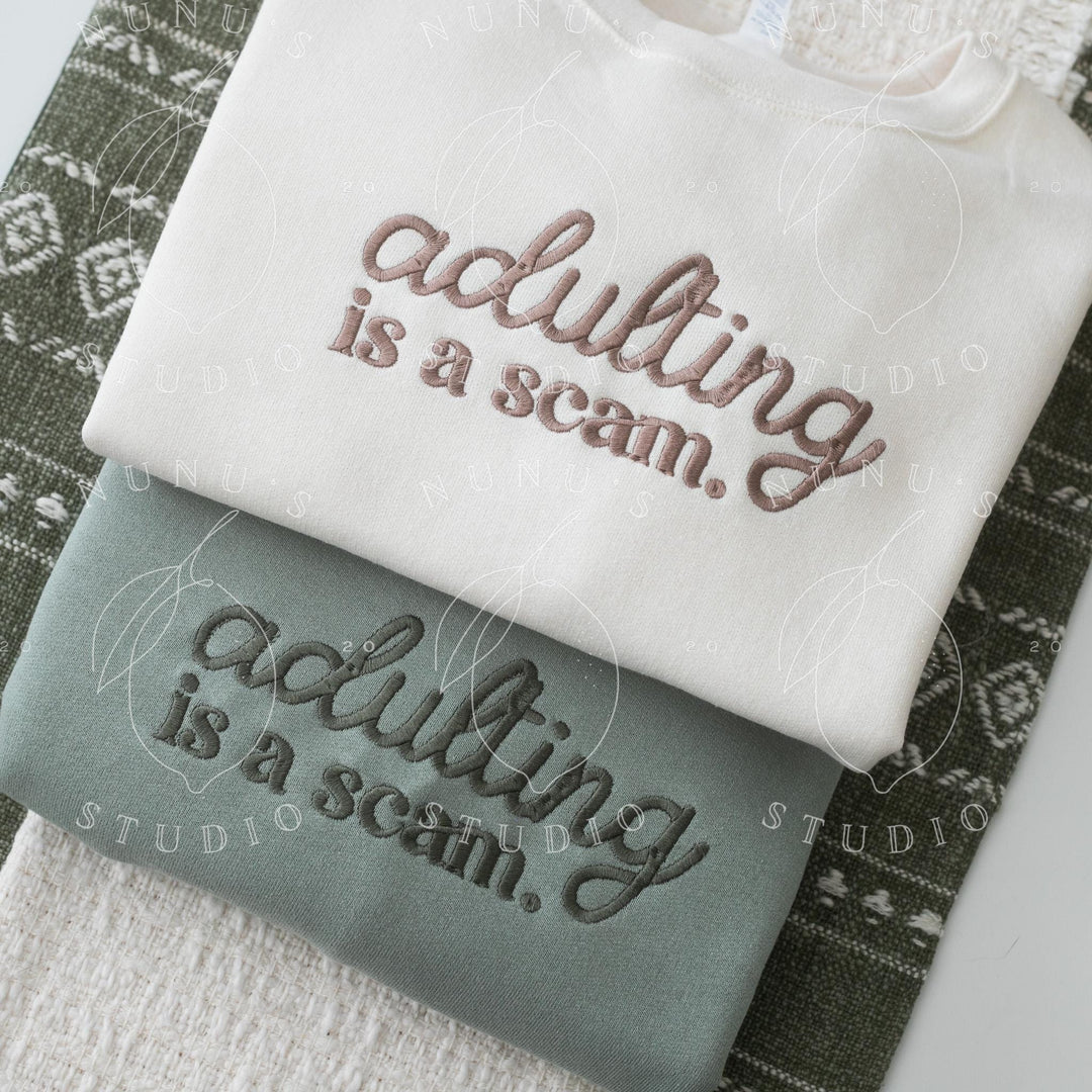 Embroidered Adulting is a Scam Sweatshirt, Funny Relatable Sarcastic Introvert Crewneck