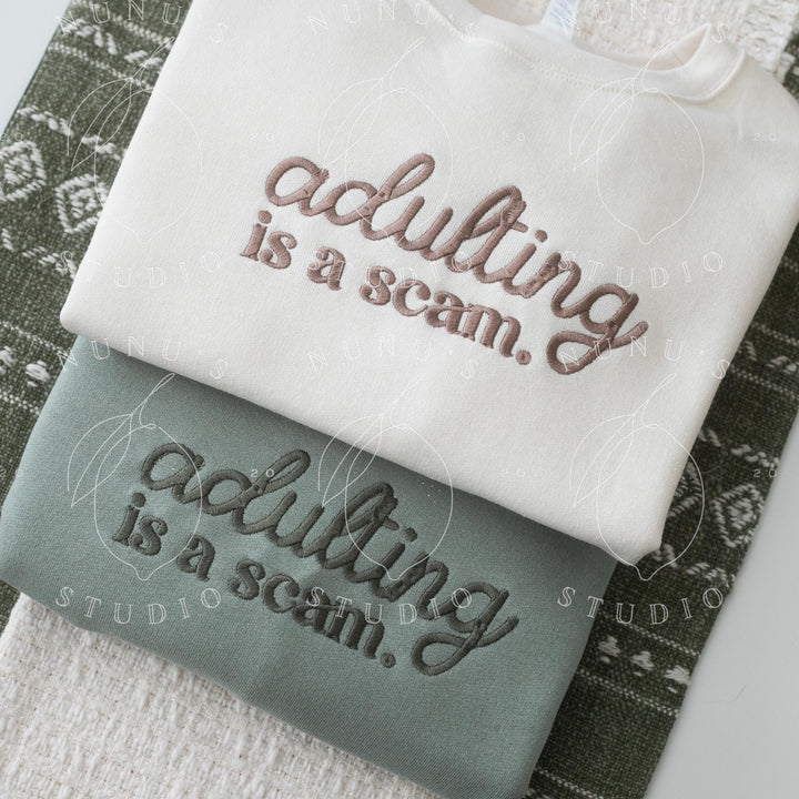 Embroidered Adulting is a Scam Sweatshirt, Funny Relatable Sarcastic Introvert Crewneck