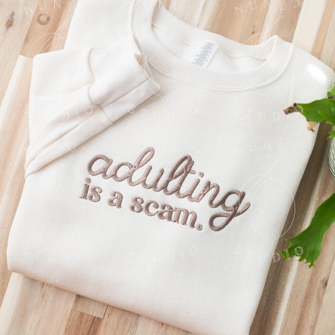 Embroidered Adulting is a Scam Sweatshirt, Funny Relatable Sarcastic Introvert Crewneck