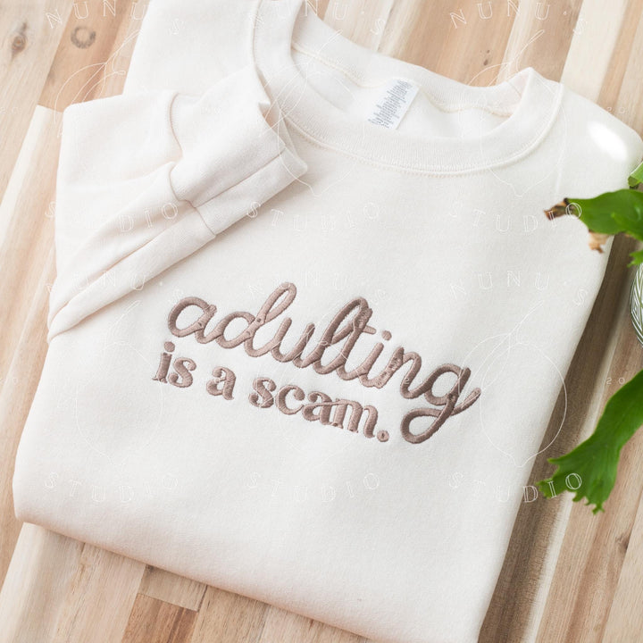 Embroidered Adulting is a Scam Sweatshirt, Funny Relatable Sarcastic Introvert Crewneck
