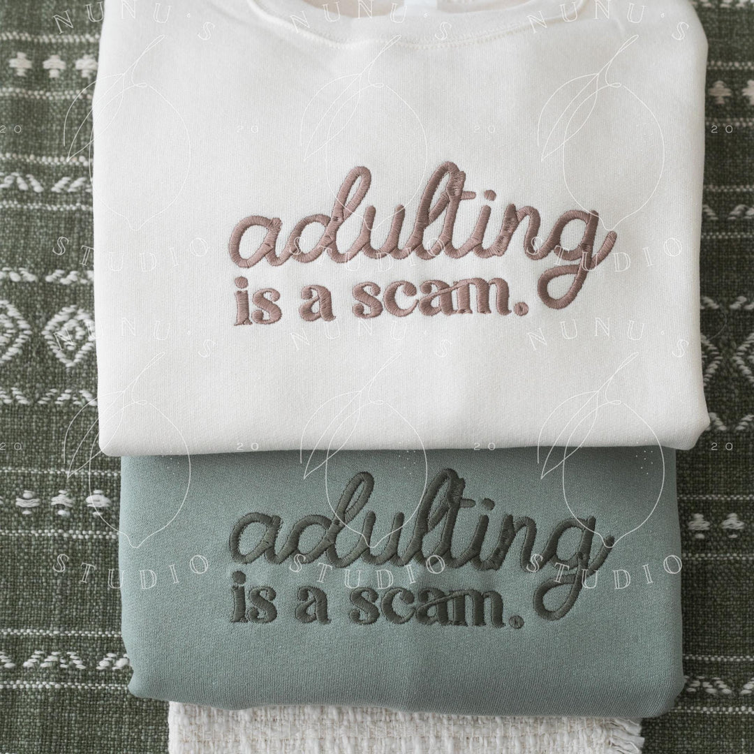 Embroidered Adulting is a Scam Sweatshirt, Funny Relatable Sarcastic Introvert Crewneck