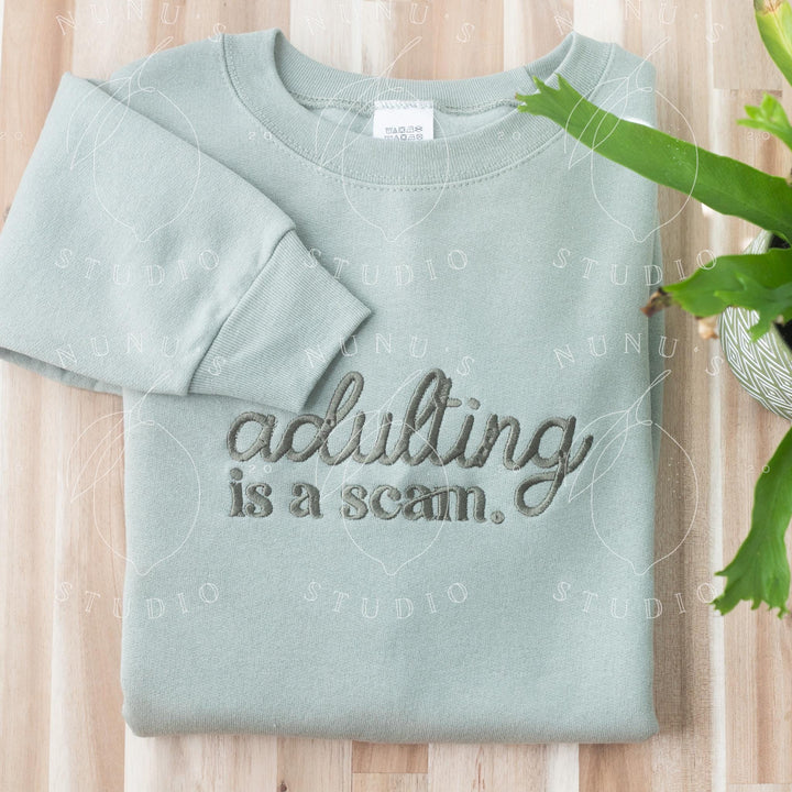 Embroidered Adulting is a Scam Sweatshirt, Funny Relatable Sarcastic Introvert Crewneck