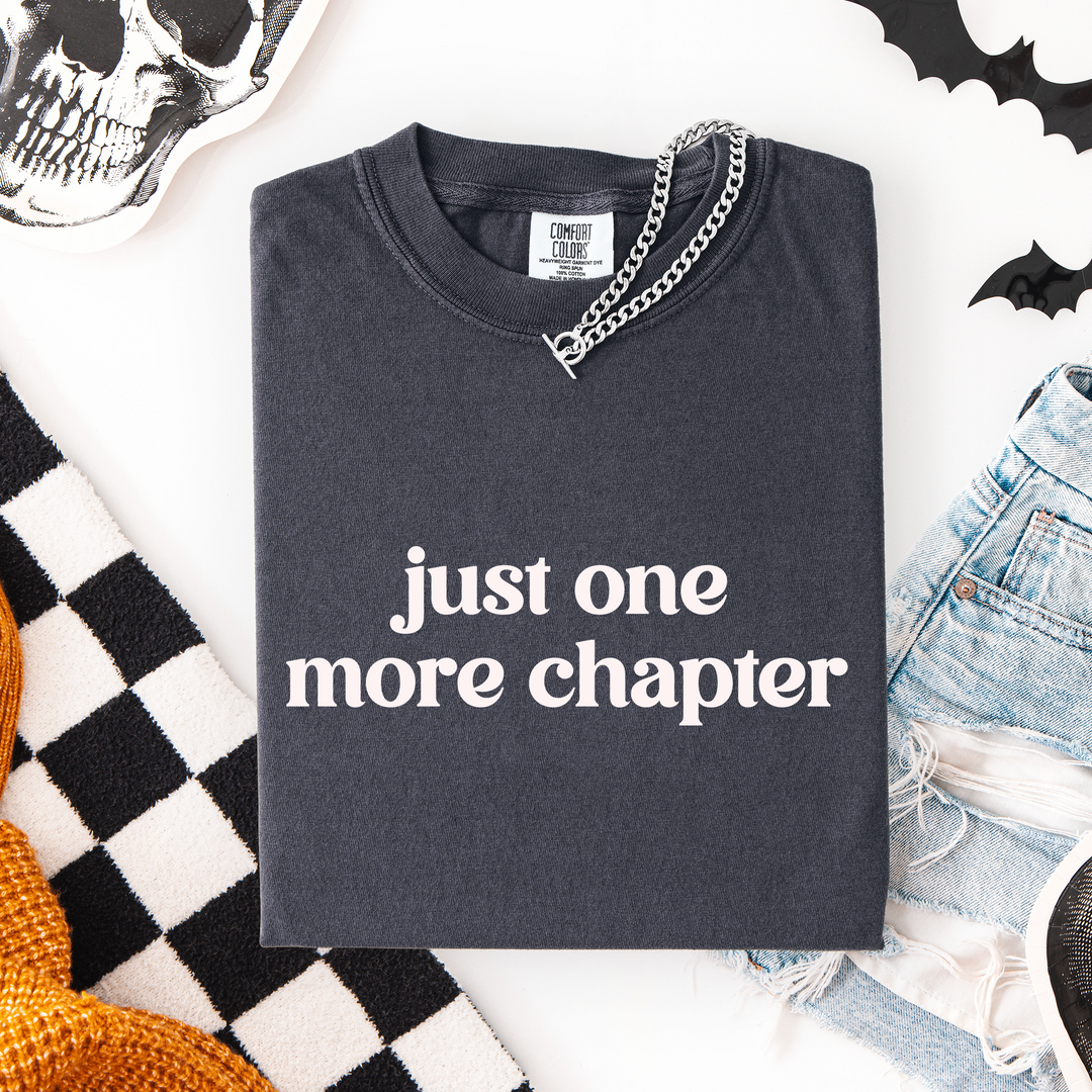 Just one more Chapter T-shirt, 100% Cotton Comfort Colors Tee